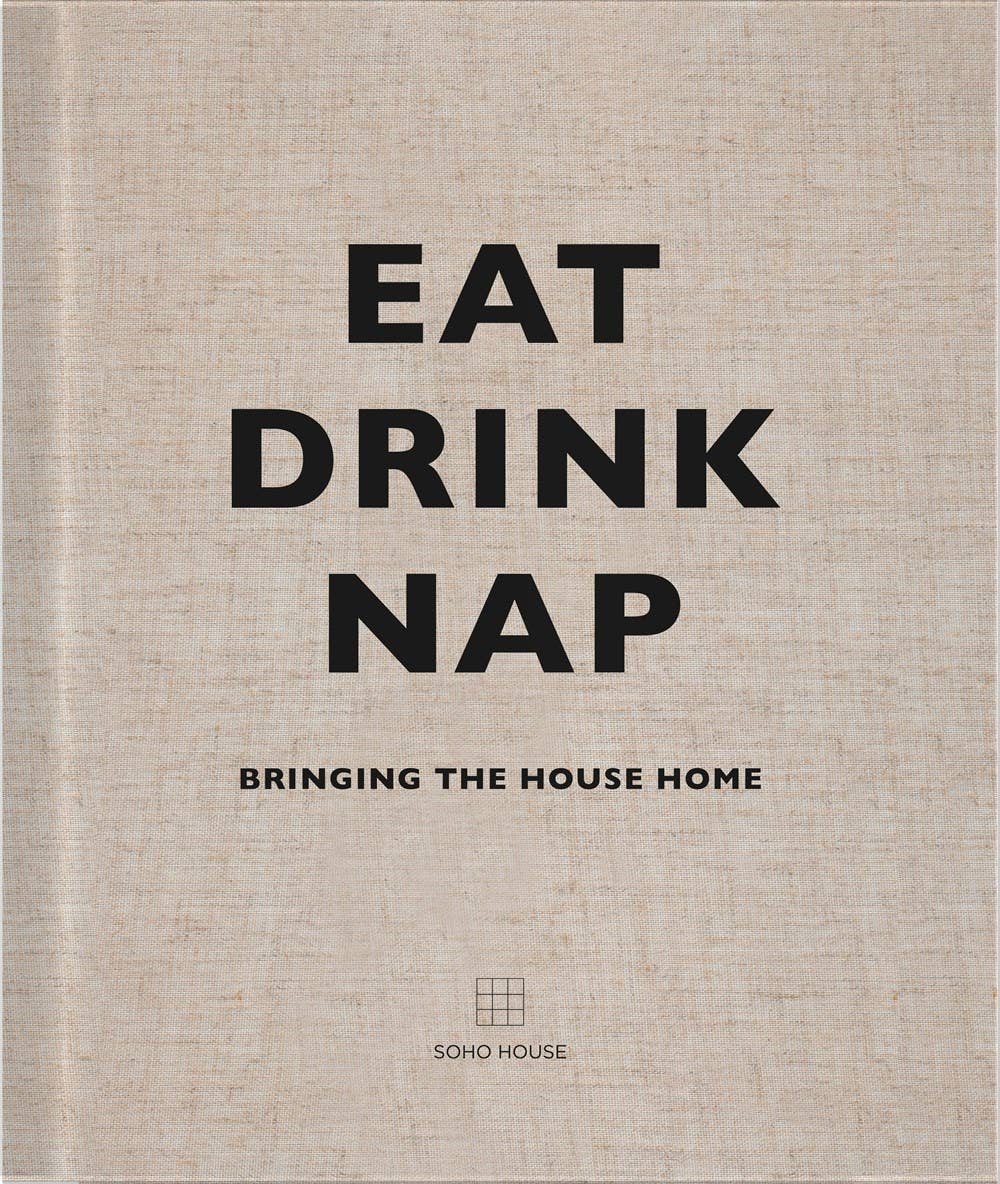 Eat Drink Nap: 9.5 x 11 x 1.2 / Hardcover / 316