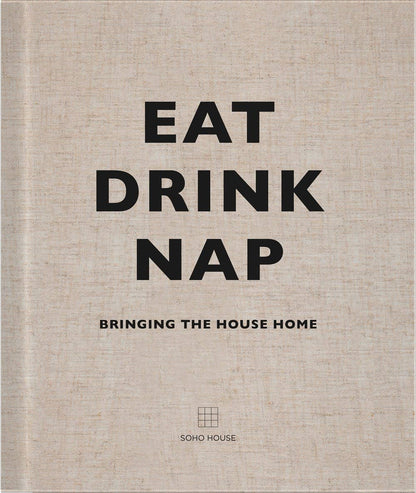 Eat Drink Nap: 9.5 x 11 x 1.2 / Hardcover / 316